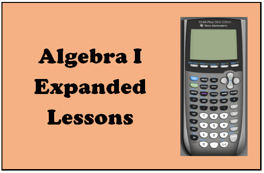 Expanded Lessons for Algebra I